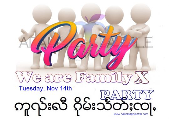 PARTY-TIME 2023 - We are Family X Party – Tuesday, Nov 14th, we will start with a giant mega super Event @ Adams Apple Club.