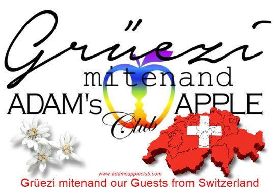 Grüezi mitenand!“ unseren Gästen aus der Schweiz im Adams Apple Club Chiang Mai, ein absolutes Muss für Besucher aus der Schweiz.